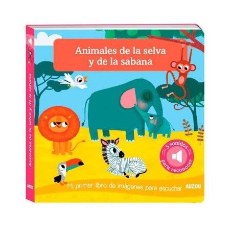 Animales de la selva y la sabana: Mi primer libro de imágenes para escuchar