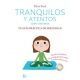 Tranquilos y atentos como una rana. Tu guía práctica de la serenidad
