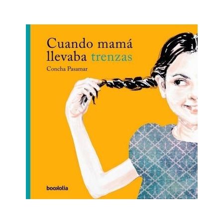 Cuando mamá llevaba trenzas