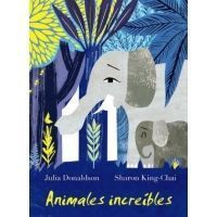 Animales increíbles (Julia Donaldson)