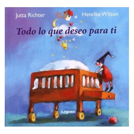 Todo lo que deseo para ti