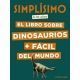 Simplísimo. El libro sobre dinosaurios fácil del mundo
