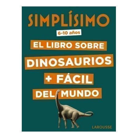 Simplísimo. El libro sobre dinosaurios fácil del mundo