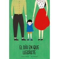 EL DÍA EN QUE LLEGASTE