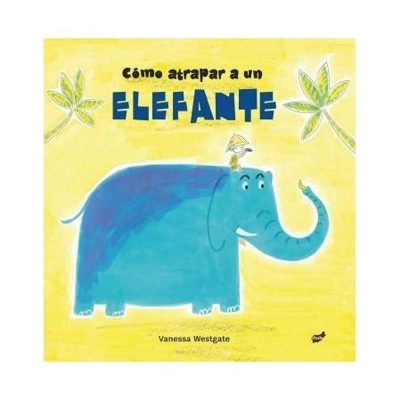 Cómo atrapar a un elefante