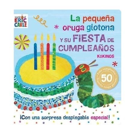 LA PEQUEÑA ORUGA GLOTONA Y SU FIESTA DE CUMPLEAÑOS