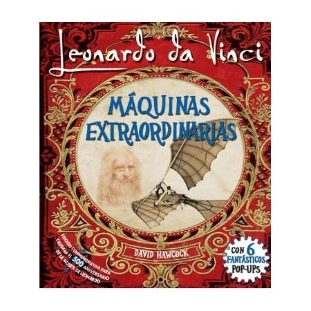 LEONARDO DA VINCI: MAQUINAS EXTRAORDINARIAS