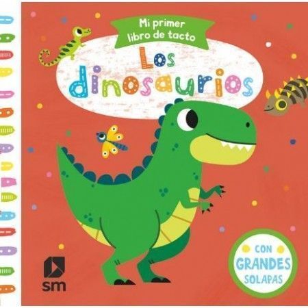 LOS DINOSAURIOS. Mi primer libro de tacto