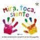 MIRA, TOCA, SIENTE