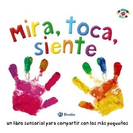 MIRA, TOCA, SIENTE