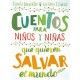 Cuentos para niños y niñas que quieren salvar el mundo
