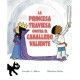 LA PRINCESA TRAVIESA CONTRA EL CABALLERO VALIENTE