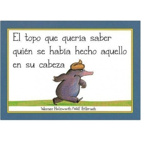EL TOPO QUE QUERIA SABER QUIEN SE HABIA HECHO AQUELLO EN SU CABEZA (Cartoné)