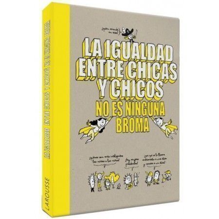 LA IGUALDAD ENTRE CHICAS Y CHICOS NO ES NINGUNA BROMA