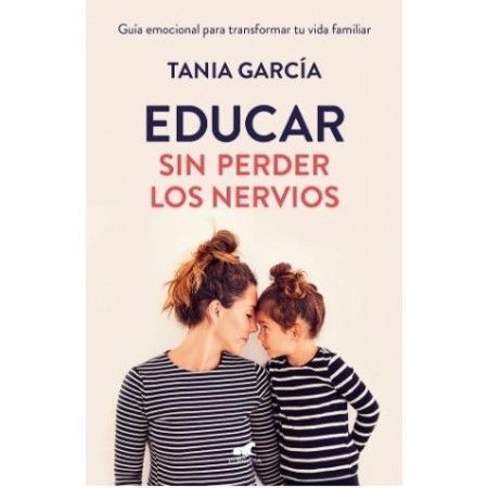 EDUCAR SIN PERDER LOS NERVIOS