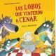 LOS LOBOS QUE VINIERON A CENAR (Cartoné)